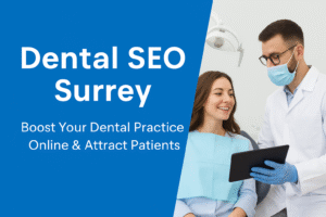 Read more about the article Dental SEO Surrey: Boost Your Dental Practice Online